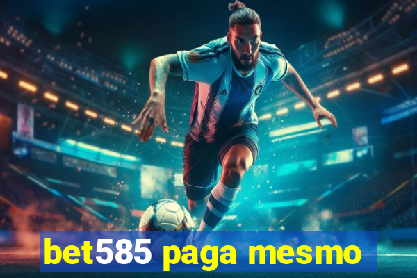 bet585 paga mesmo